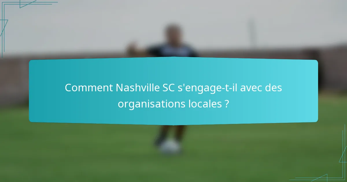 Comment Nashville SC s'engage-t-il avec des organisations locales ?