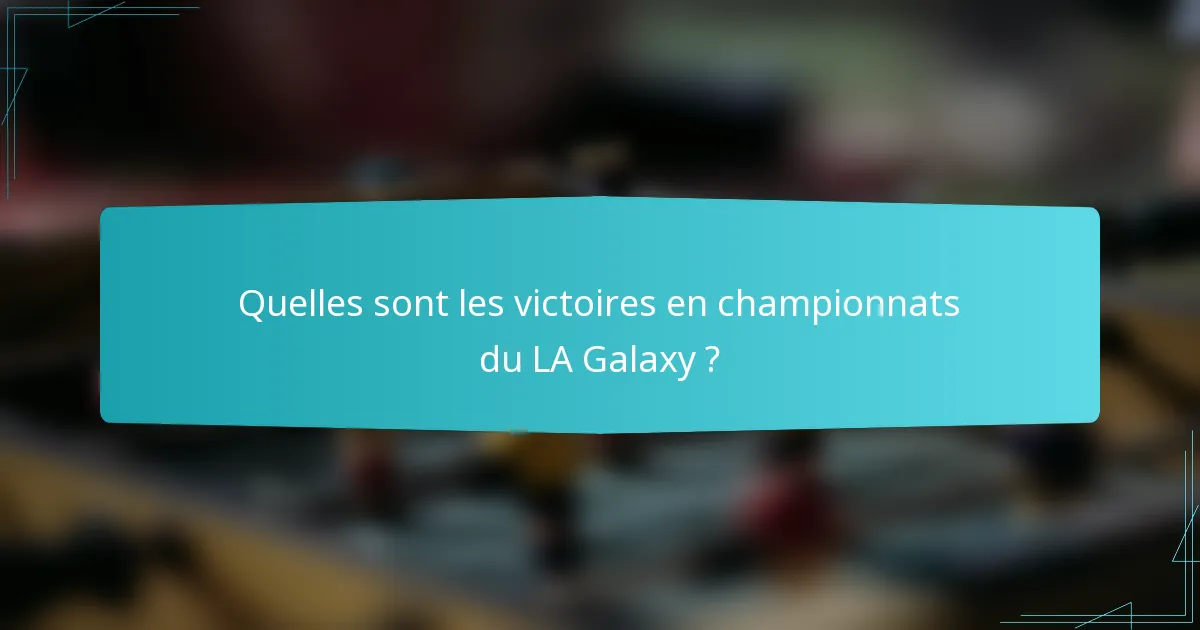 Quelles sont les victoires en championnats du LA Galaxy ?